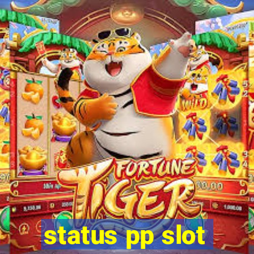 status pp slot